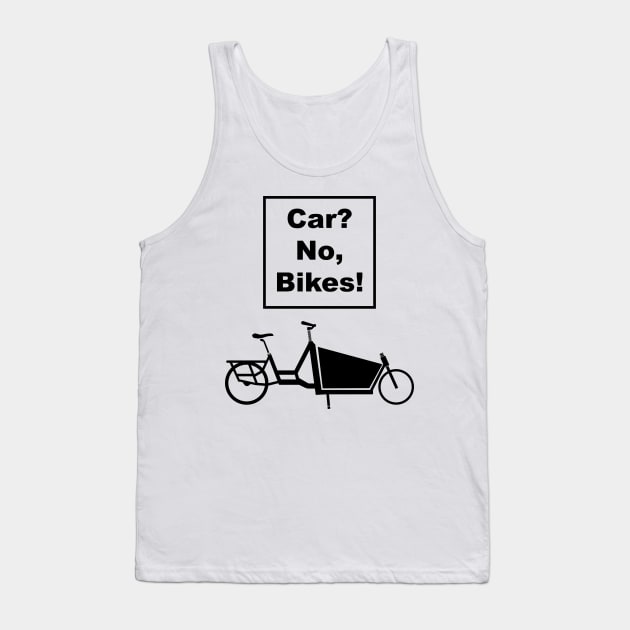 Car?, No, Bikes! Front Loader Funny Joke pun cargo bike design Tank Top by Theokotos